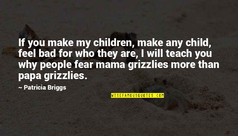 Social Media And Depression Quotes By Patricia Briggs: If you make my children, make any child,