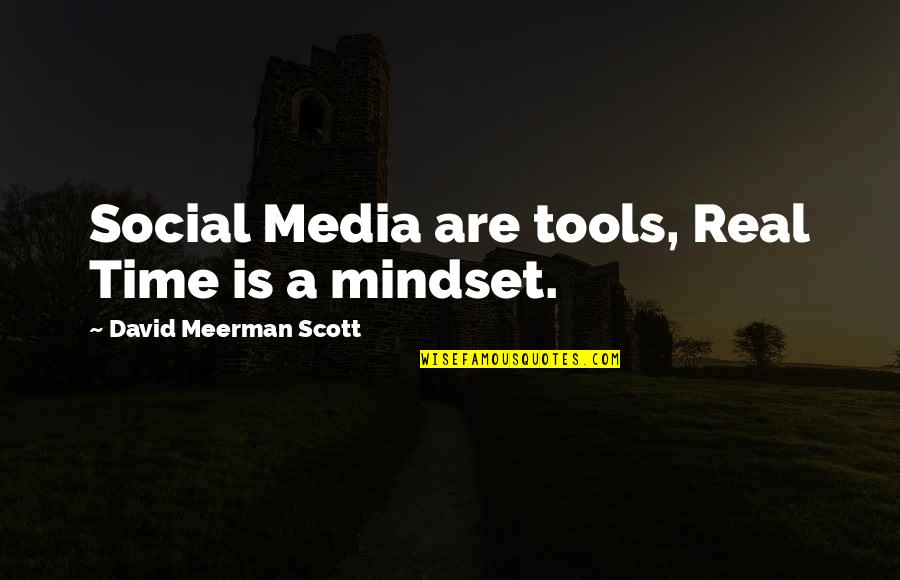 Social Media And Marketing Quotes By David Meerman Scott: Social Media are tools, Real Time is a