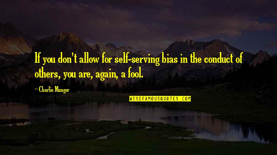 Social Media Change Quotes By Charlie Munger: If you don't allow for self-serving bias in Social Media Change Quotes By Charlie Munger: If you don't allow for self-serving bias in
