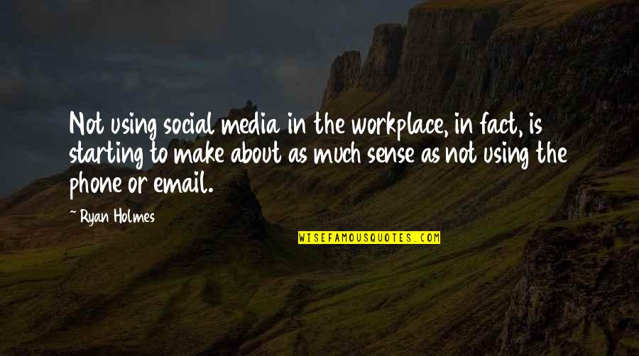 Social Media In The Workplace Quotes By Ryan Holmes: Not using social media in the workplace, in