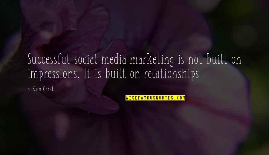 Social Media Marketing Quotes By Kim Garst: Successful social media marketing is not built on
