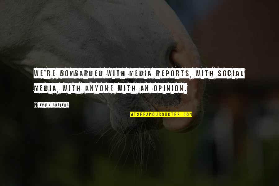 Social Media Quotes By Emily Saliers: We're bombarded with media reports, with social media,