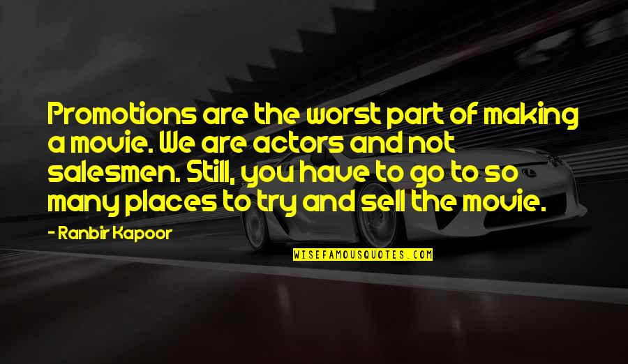 Social Media Relationships Quotes By Ranbir Kapoor: Promotions are the worst part of making a
