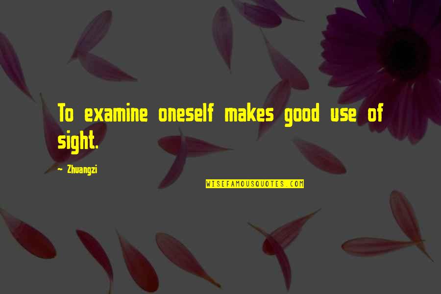 Social Media Relationships Quotes By Zhuangzi: To examine oneself makes good use of sight.