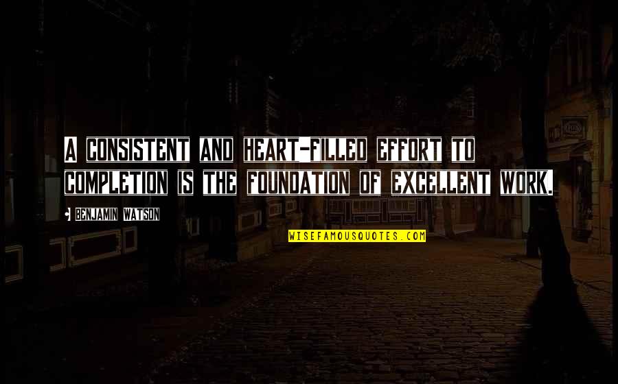 Social Media Use Quotes By Benjamin Watson: A consistent and heart-filled effort to completion is