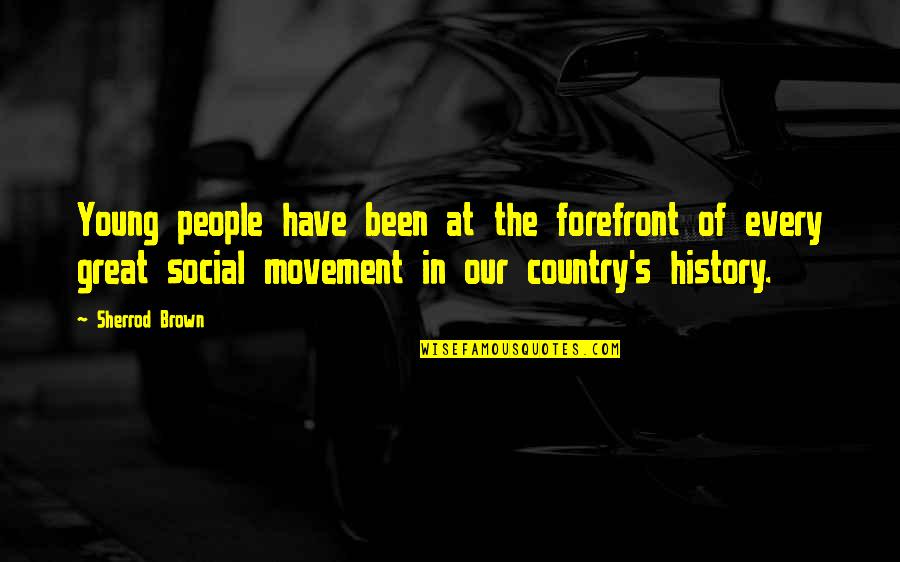 Social Movement Quotes By Sherrod Brown: Young people have been at the forefront of Social Movement Quotes By Sherrod Brown: Young people have been at the forefront of