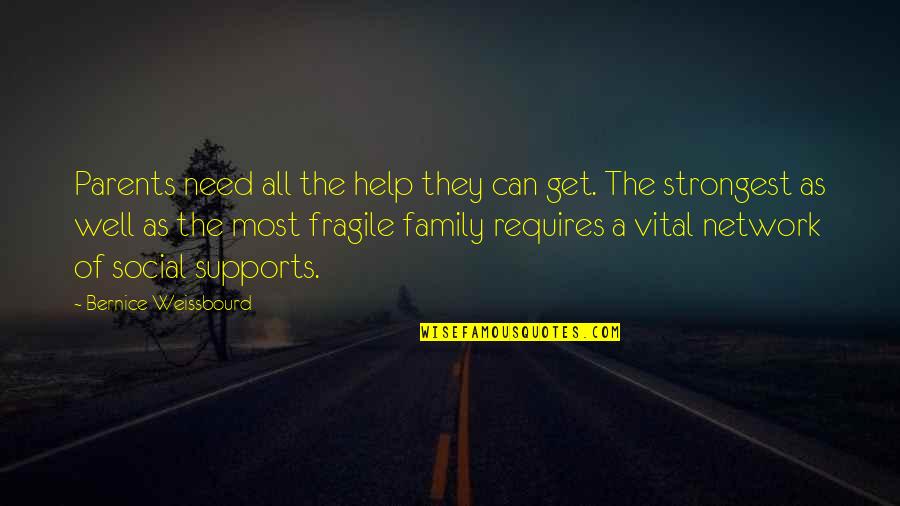 Social Network Quotes By Bernice Weissbourd: Parents need all the help they can get.