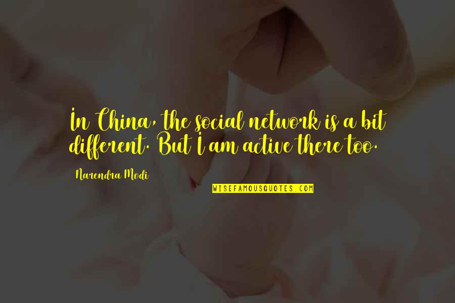 Social Network Quotes By Narendra Modi: In China, the social network is a bit