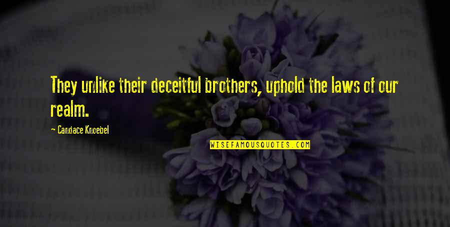 Social Networking Sites Are Harmful Quotes By Candace Knoebel: They unlike their deceitful brothers, uphold the laws