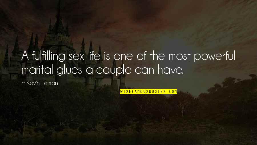 Social Networking Sites Bane Quotes By Kevin Leman: A fulfilling sex life is one of the