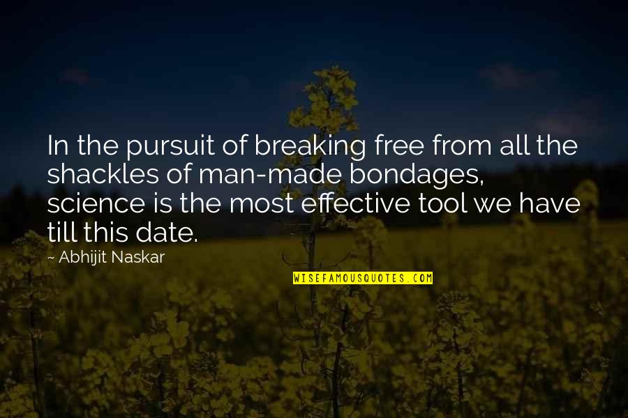 Social Philosophy Quotes By Abhijit Naskar: In the pursuit of breaking free from all