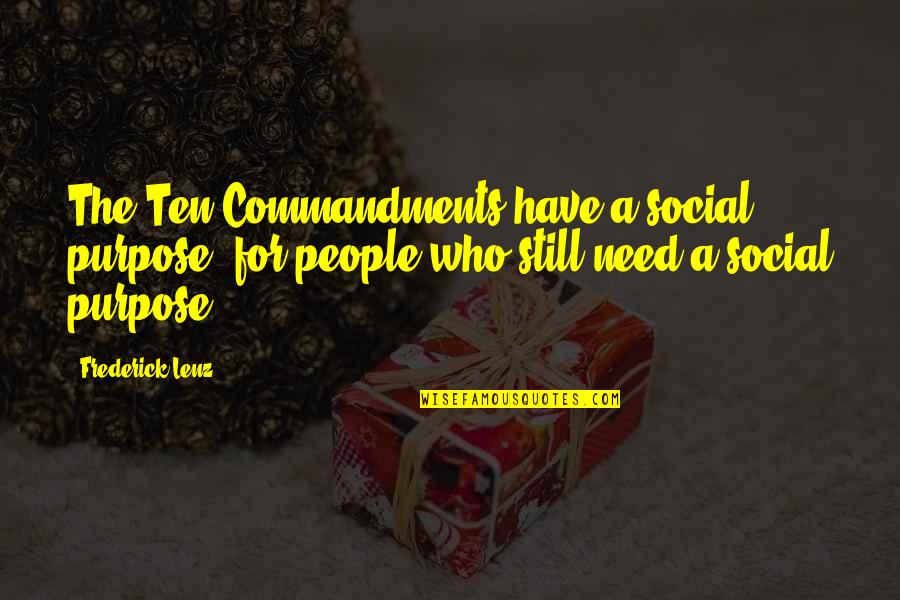 Social Philosophy Quotes By Frederick Lenz: The Ten Commandments have a social purpose, for