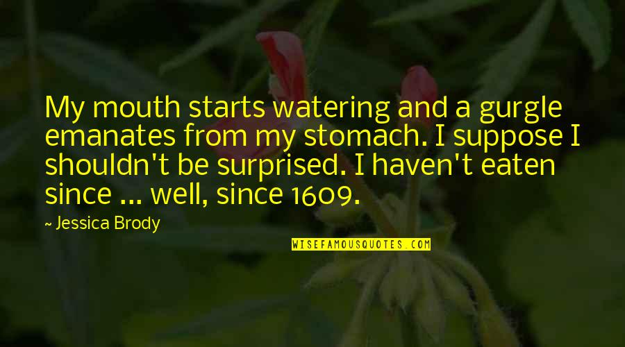 Social Responsibility Of Business Quotes By Jessica Brody: My mouth starts watering and a gurgle emanates Social Responsibility Of Business Quotes By Jessica Brody: My mouth starts watering and a gurgle emanates