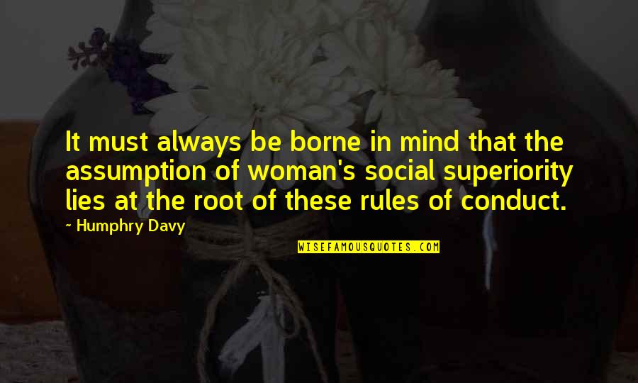 Social Rules Quotes By Humphry Davy: It must always be borne in mind that Social Rules Quotes By Humphry Davy: It must always be borne in mind that