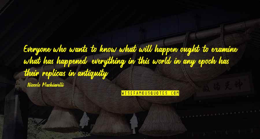 Social Service Workers Quotes By Niccolo Machiavelli: Everyone who wants to know what will happen Social Service Workers Quotes By Niccolo Machiavelli: Everyone who wants to know what will happen