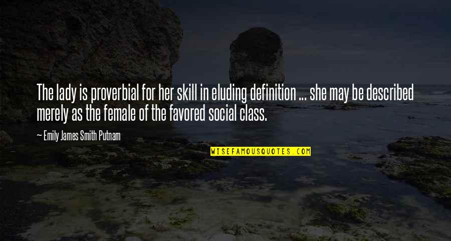 Social Skills Quotes By Emily James Smith Putnam: The lady is proverbial for her skill in Social Skills Quotes By Emily James Smith Putnam: The lady is proverbial for her skill in