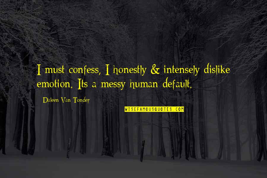 Social Status In Pride And Prejudice Quotes By Daleen Van Tonder: I must confess, I honestly & intensely dislike