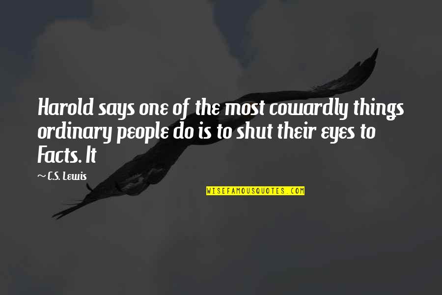 Social Strata Quotes By C.S. Lewis: Harold says one of the most cowardly things Social Strata Quotes By C.S. Lewis: Harold says one of the most cowardly things