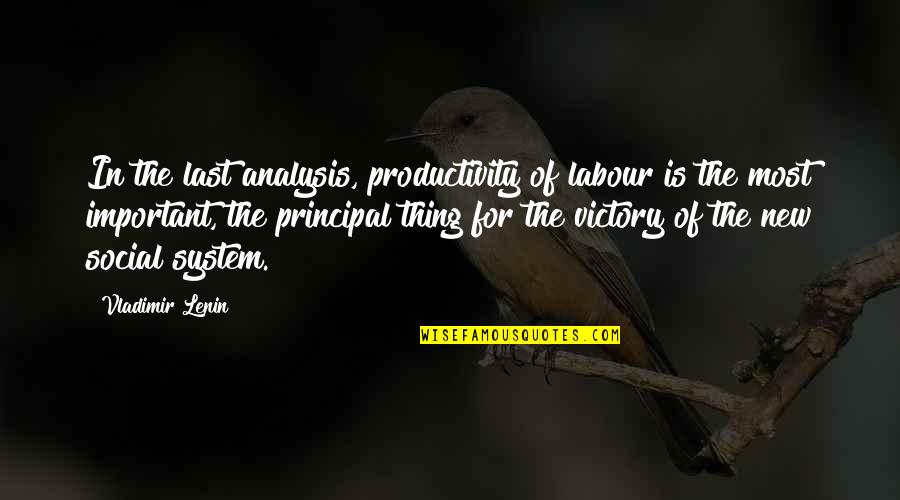 Social System Quotes By Vladimir Lenin: In the last analysis, productivity of labour is