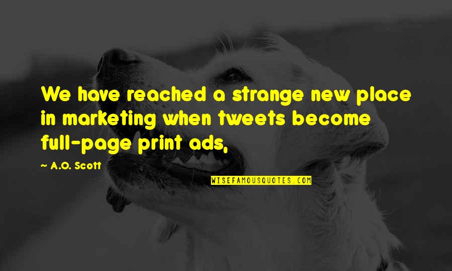 Social Work Education Quotes By A.O. Scott: We have reached a strange new place in
