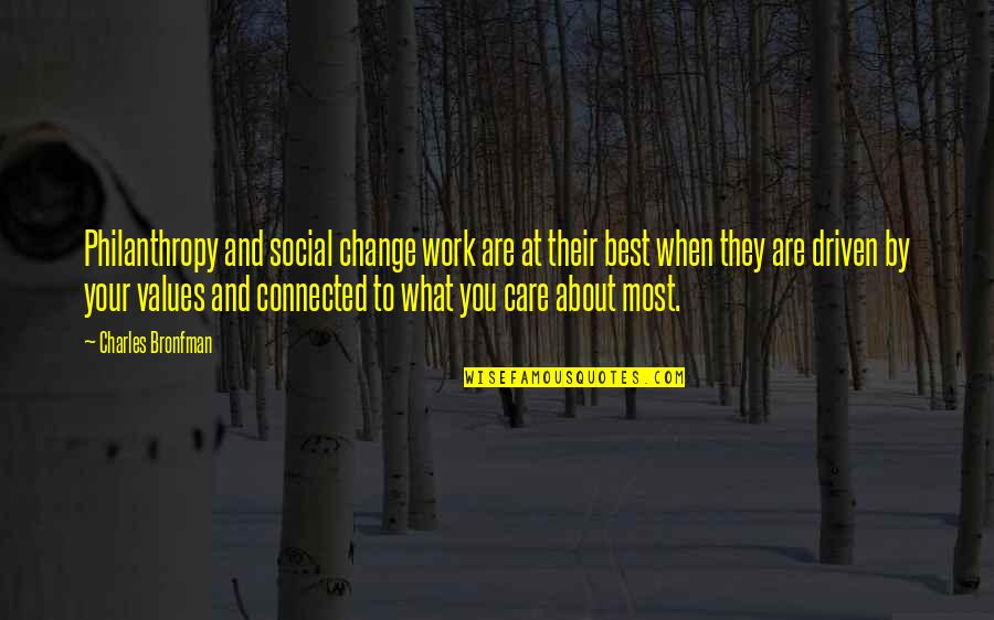 Social Work Values Quotes By Charles Bronfman: Philanthropy and social change work are at their