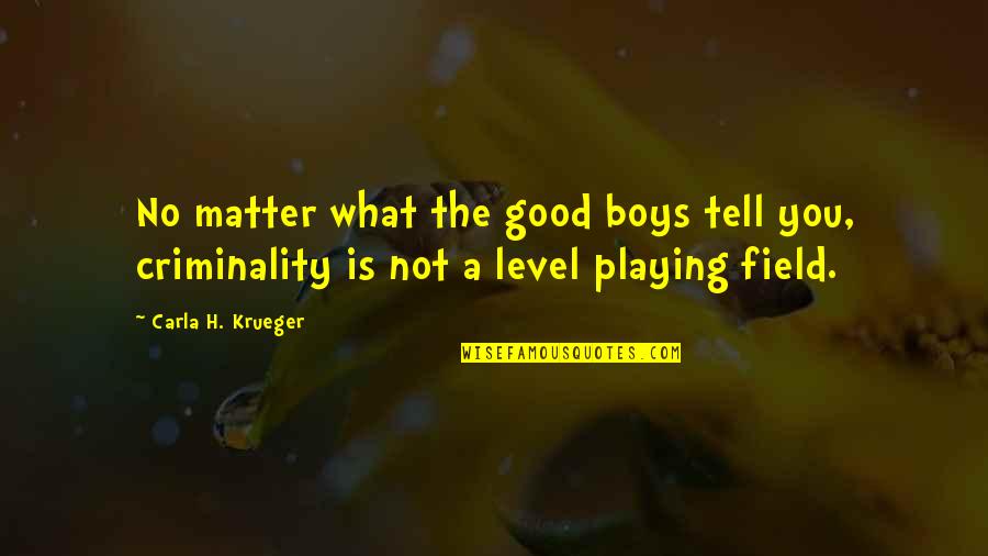 Social Worker Quotes By Carla H. Krueger: No matter what the good boys tell you,