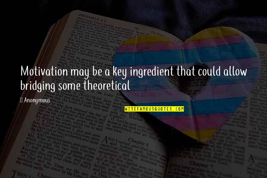 Social Workers Quotes By Anonymous: Motivation may be a key ingredient that could