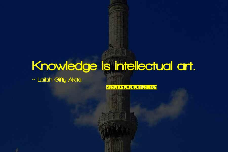 Socialization Is Cultural Accumulation Quotes By Lailah Gifty Akita: Knowledge is intellectual art. Socialization Is Cultural Accumulation Quotes By Lailah Gifty Akita: Knowledge is intellectual art.
