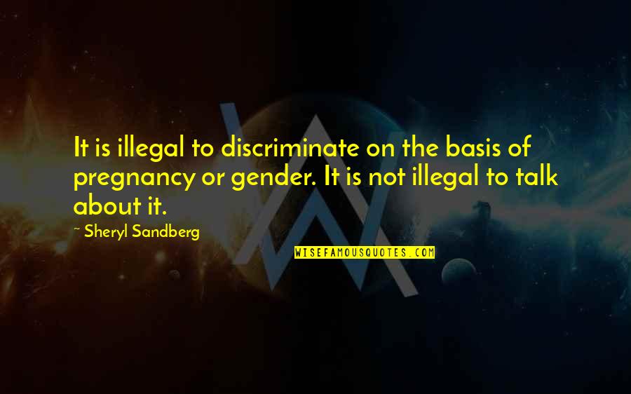 Socializer Invitations Quotes By Sheryl Sandberg: It is illegal to discriminate on the basis Socializer Invitations Quotes By Sheryl Sandberg: It is illegal to discriminate on the basis