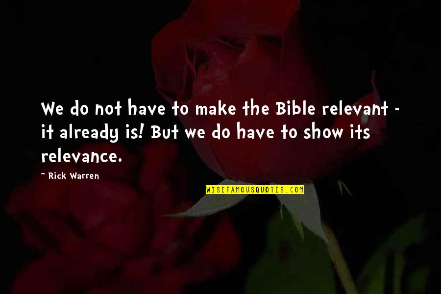 Socializes With Quotes By Rick Warren: We do not have to make the Bible Socializes With Quotes By Rick Warren: We do not have to make the Bible