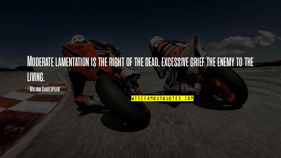 Socializes With Quotes By William Shakespeare: Moderate lamentation is the right of the dead, Socializes With Quotes By William Shakespeare: Moderate lamentation is the right of the dead,