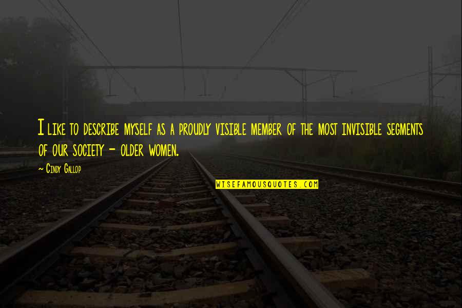 Socializing With People Quotes By Cindy Gallop: I like to describe myself as a proudly Socializing With People Quotes By Cindy Gallop: I like to describe myself as a proudly