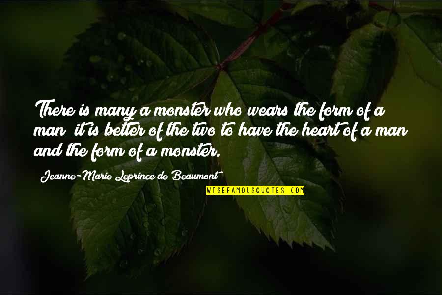 Societal Norms Quotes By Jeanne-Marie Leprince De Beaumont: There is many a monster who wears the