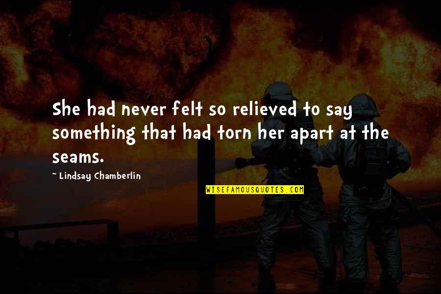 Societales Quotes By Lindsay Chamberlin: She had never felt so relieved to say