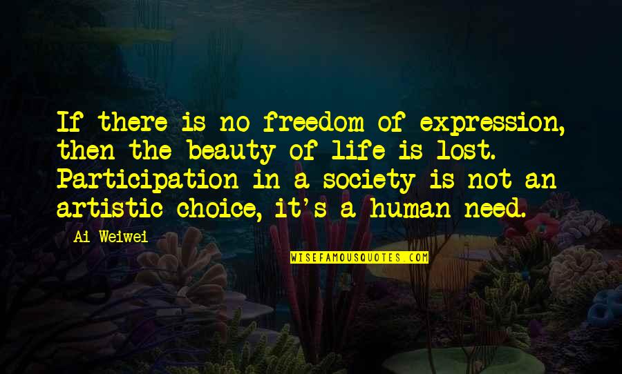 Society And Beauty Quotes By Ai Weiwei: If there is no freedom of expression, then