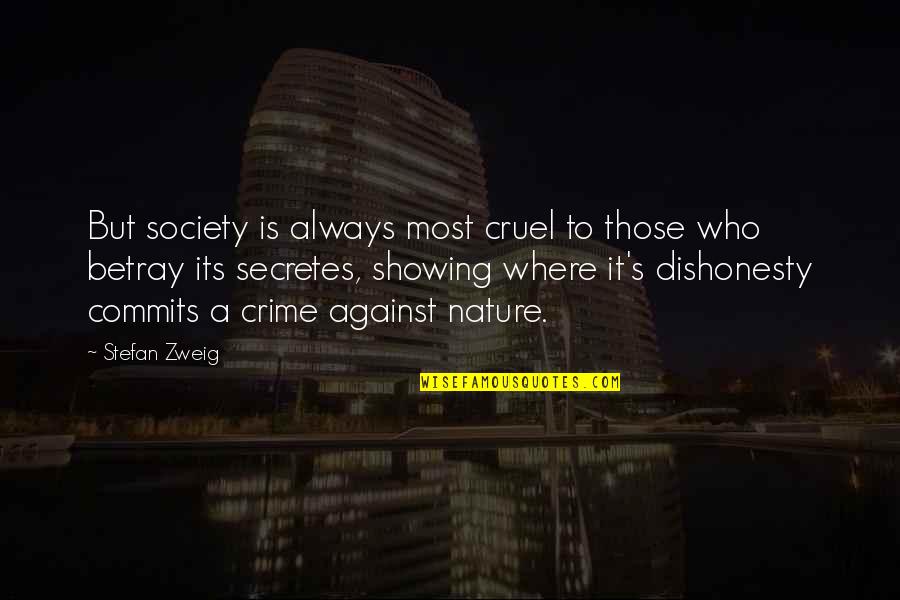 Society And Crime Quotes By Stefan Zweig: But society is always most cruel to those
