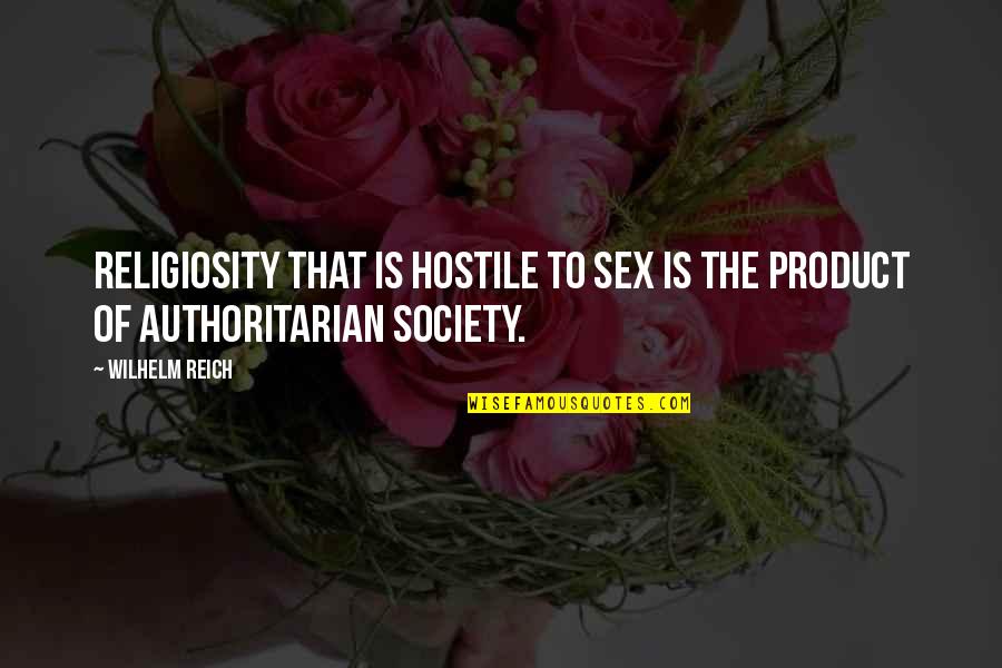 Society And Economy Quotes By Wilhelm Reich: Religiosity that is hostile to sex is the