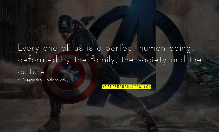 Society And Family Quotes By Alejandro Jodorowsky: Every one of us is a perfect human
