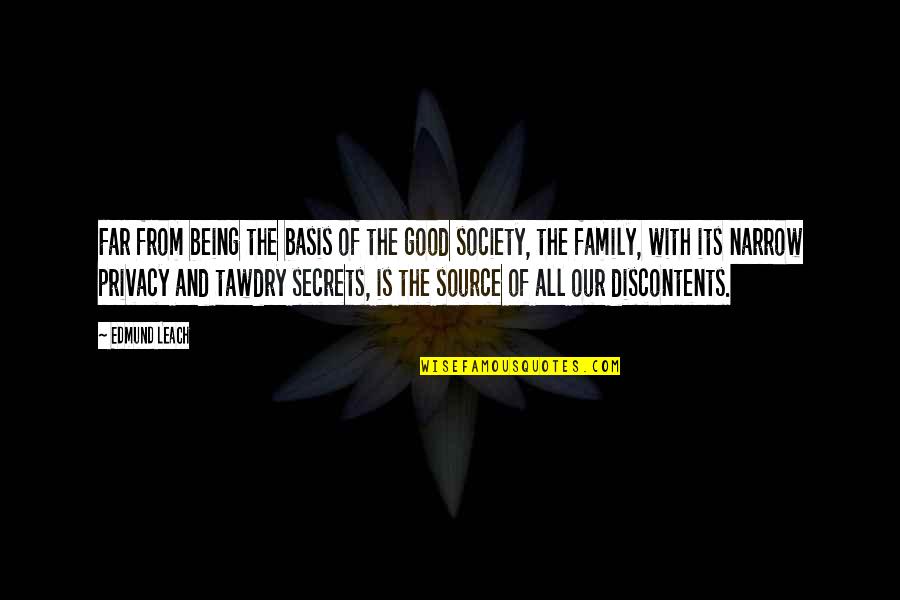 Society And Family Quotes By Edmund Leach: Far from being the basis of the good