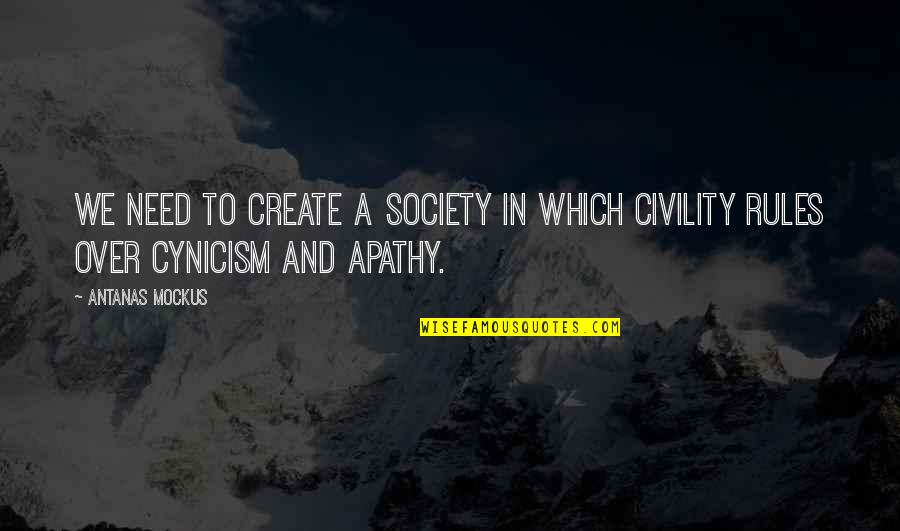 Society And Rules Quotes By Antanas Mockus: We need to create a society in which