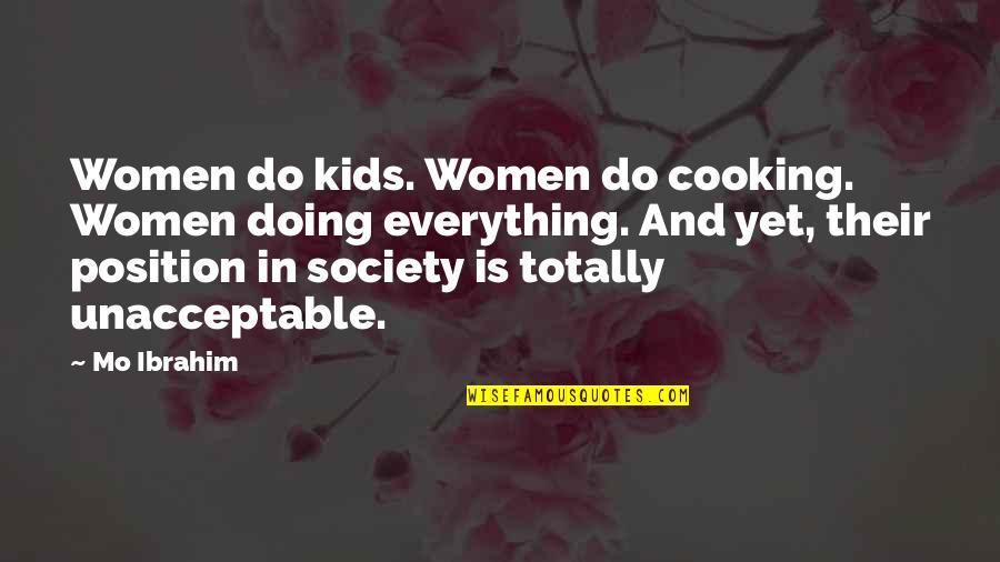 Society And Women Quotes By Mo Ibrahim: Women do kids. Women do cooking. Women doing
