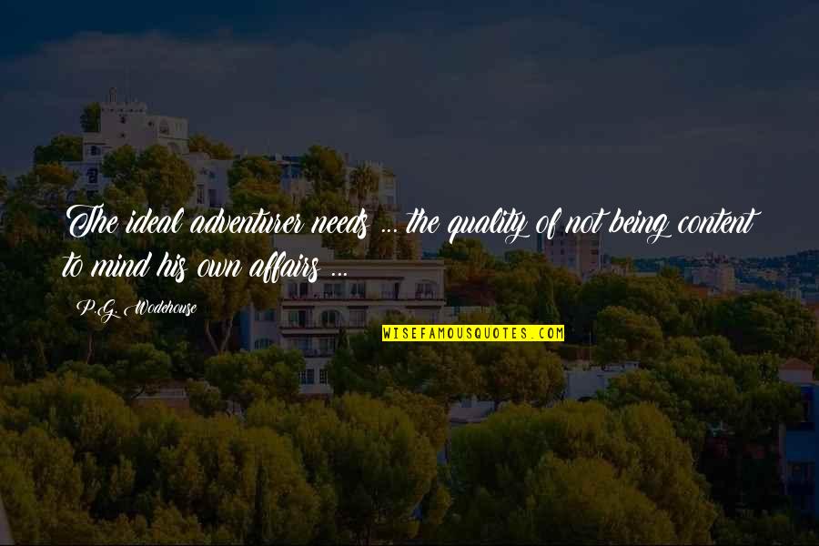 Society Building Quotes By P.G. Wodehouse: The ideal adventurer needs ... the quality of
