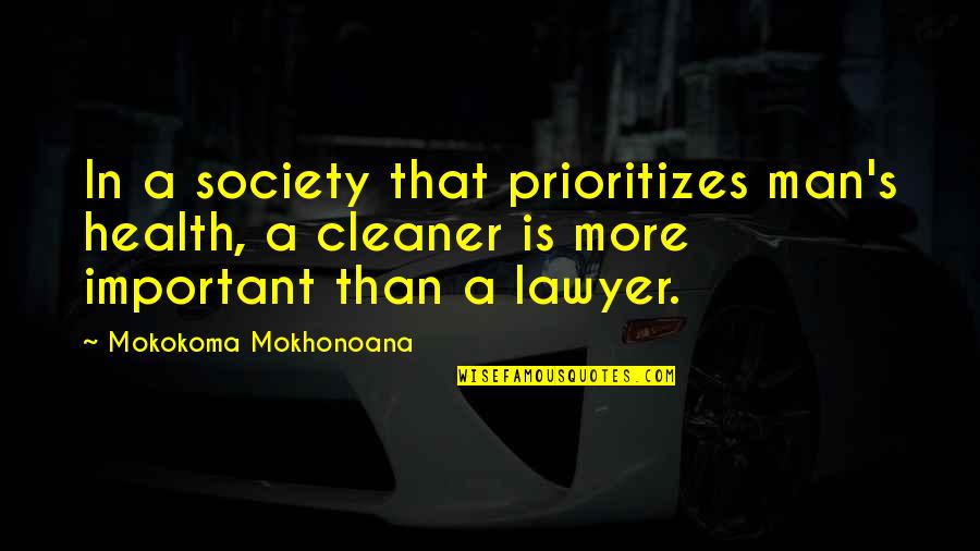 Society Importance Quotes By Mokokoma Mokhonoana: In a society that prioritizes man's health, a Society Importance Quotes By Mokokoma Mokhonoana: In a society that prioritizes man's health, a