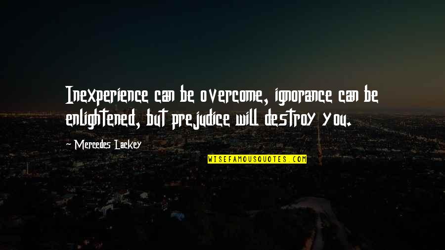 Society In Dorian Gray Quotes By Mercedes Lackey: Inexperience can be overcome, ignorance can be enlightened,