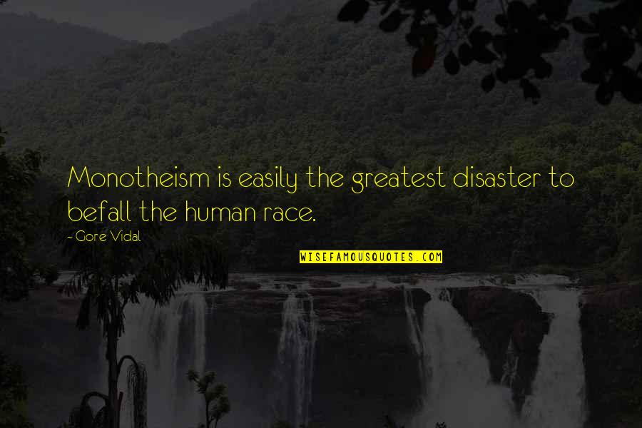 Society In The Great Gatsby Quotes By Gore Vidal: Monotheism is easily the greatest disaster to befall