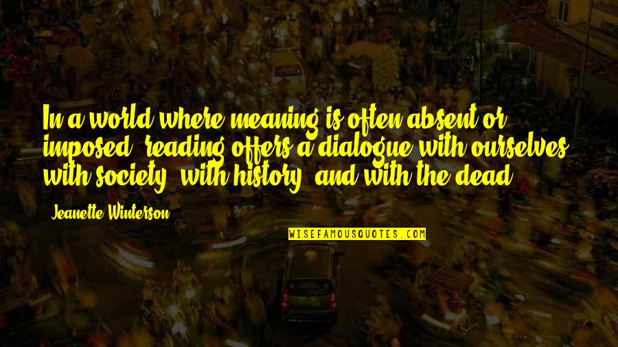 Society Is Quotes By Jeanette Winterson: In a world where meaning is often absent