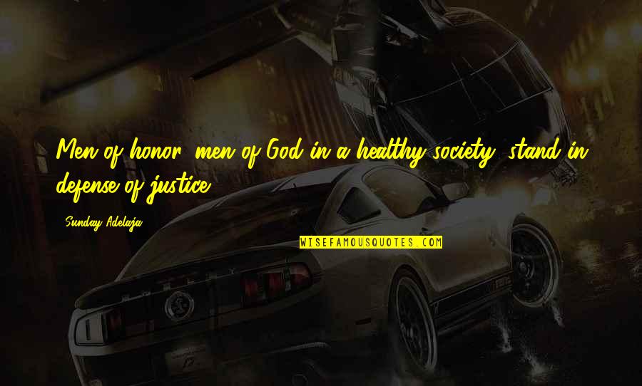 Society Quotes By Sunday Adelaja: Men of honor, men of God in a