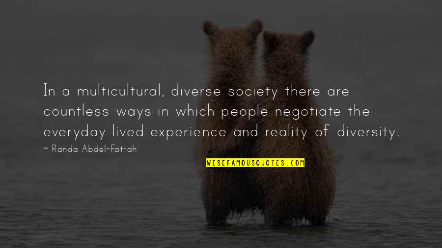 Society Reality Quotes By Randa Abdel-Fattah: In a multicultural, diverse society there are countless