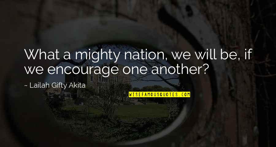 Society With Authors Quotes By Lailah Gifty Akita: What a mighty nation, we will be, if