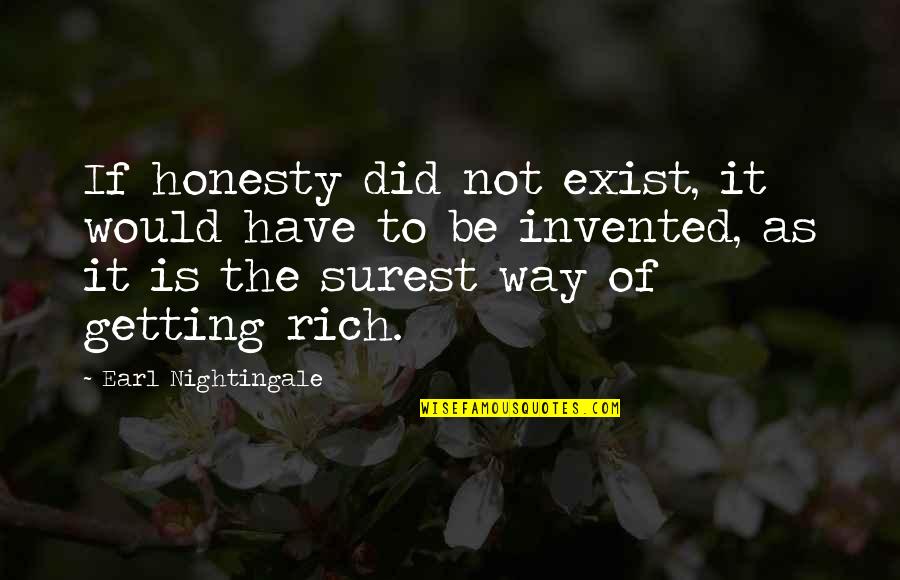 Socinianism Quotes By Earl Nightingale: If honesty did not exist, it would have